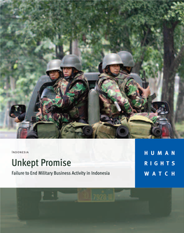 Unkept Promise RIGHTS Failure to End Military Business Activity in Indonesia WATCH