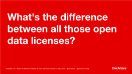 What's the Difference Between All Those Open Data Licenses?