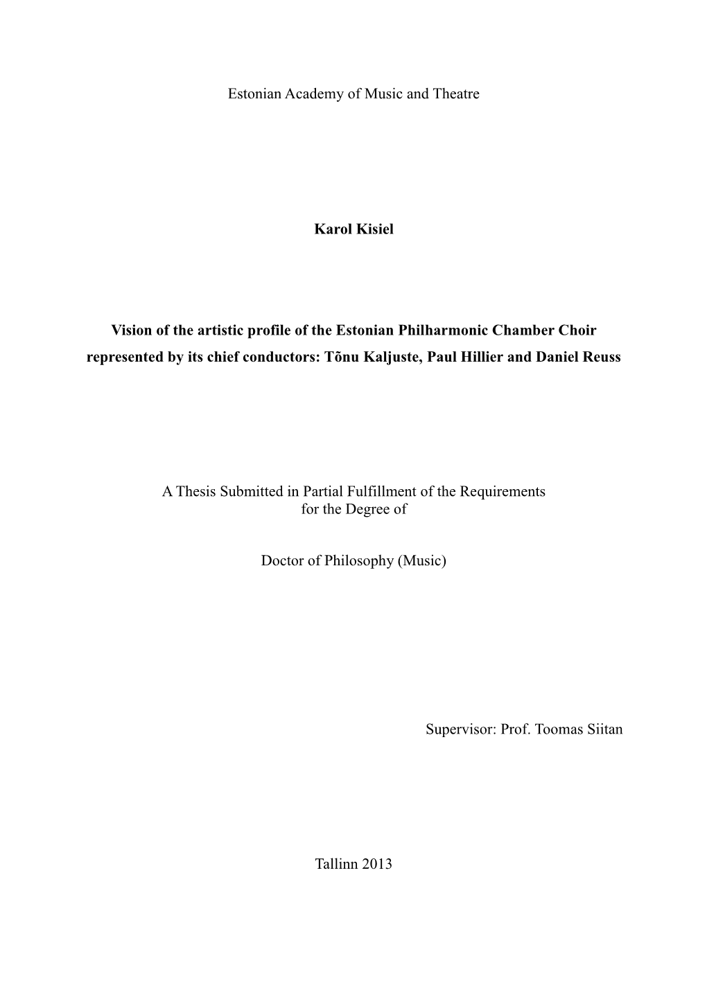 Estonian Academy of Music and Theatre Karol Kisiel Vision of the Artistic Profile of the Estonian Philharmonic Chamber Choir