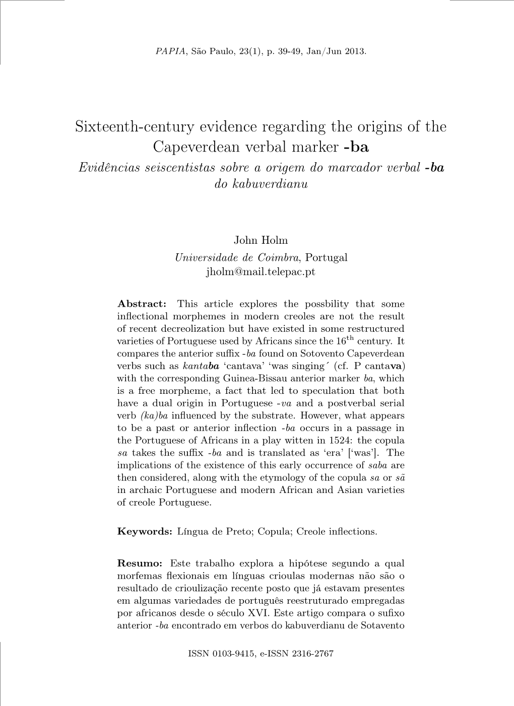 Sixteenth-Century Evidence Regarding the Origins of the Capeverdean Verbal Marker -Ba Evidências Seiscentistas Sobre a Origem Do Marcador Verbal -Ba Do Kabuverdianu