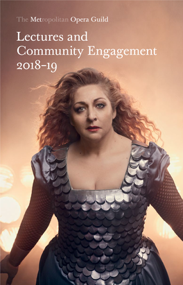 Lectures and Community Engagement 2018 –19 About the Metropolitan Opera Guild