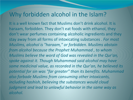 Why Forbidden Alcohol in the Islam? It Is a Well Known Fact That Muslims Don’T Drink Alcohol