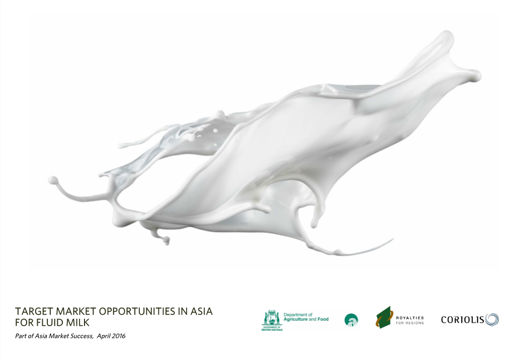 TARGET MARKET OPPORTUNITIES in ASIA for FLUID MILK Part of Asia Market Success, April 2016 INHERENT LIMITATIONS
