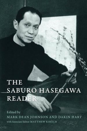 THE SABURO HASEGAWA READER Luminos Is the Open Access Monograph Publishing Program from UC Press