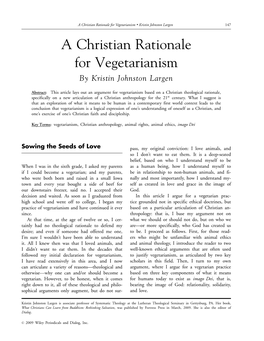 A Christian Rationale for Vegetarianism • Kristin Johnston Largen 147 a Christian Rationale for Vegetarianism by Kristin Johnston Largen