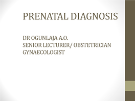 Prenatal Diagnosis and Fetal Surgery Are Rapidly Expanding Frontiers to Improve Fetal Outcome