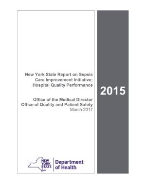 New York State Report on Sepsis Care Improvement Initiative: Hospital Quality Performance Office of the Medical Director Office