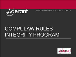 COMPULAW RULES INTEGRITY PROGRAM Ensuring Quality, Accuracy, and Reliability