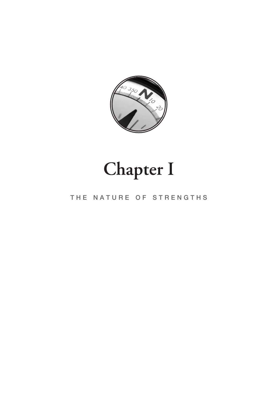 Chapter I T H E N a T U R E O F S T R E N G T H S GALLUP PRESS 1251 Avenue of the Americas 23Rd Floor New York, NY 10020