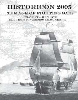 Historicon 20052005 the Age of Fightingjuly 21St - July Sail 24Th HMGS East Convention July 21St - July 24Thlancaster, PA HMGS East Convention Lancaster, PA