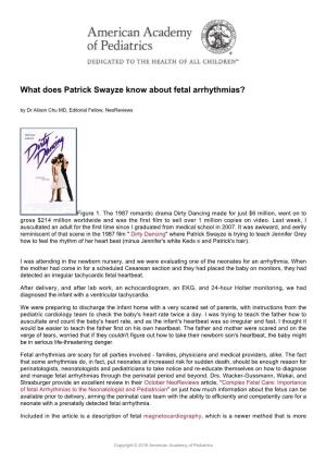 What Does Patrick Swayze Know About Fetal Arrhythmias? by Dr Alison Chu MD, Editorial Fellow, Neoreviews