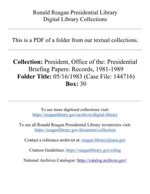 Collection: President, Office of The: Presidential Briefing Papers: Records, 1981-1989 Folder Title: 05/16/1983 (Case File: 144716) Box: 30