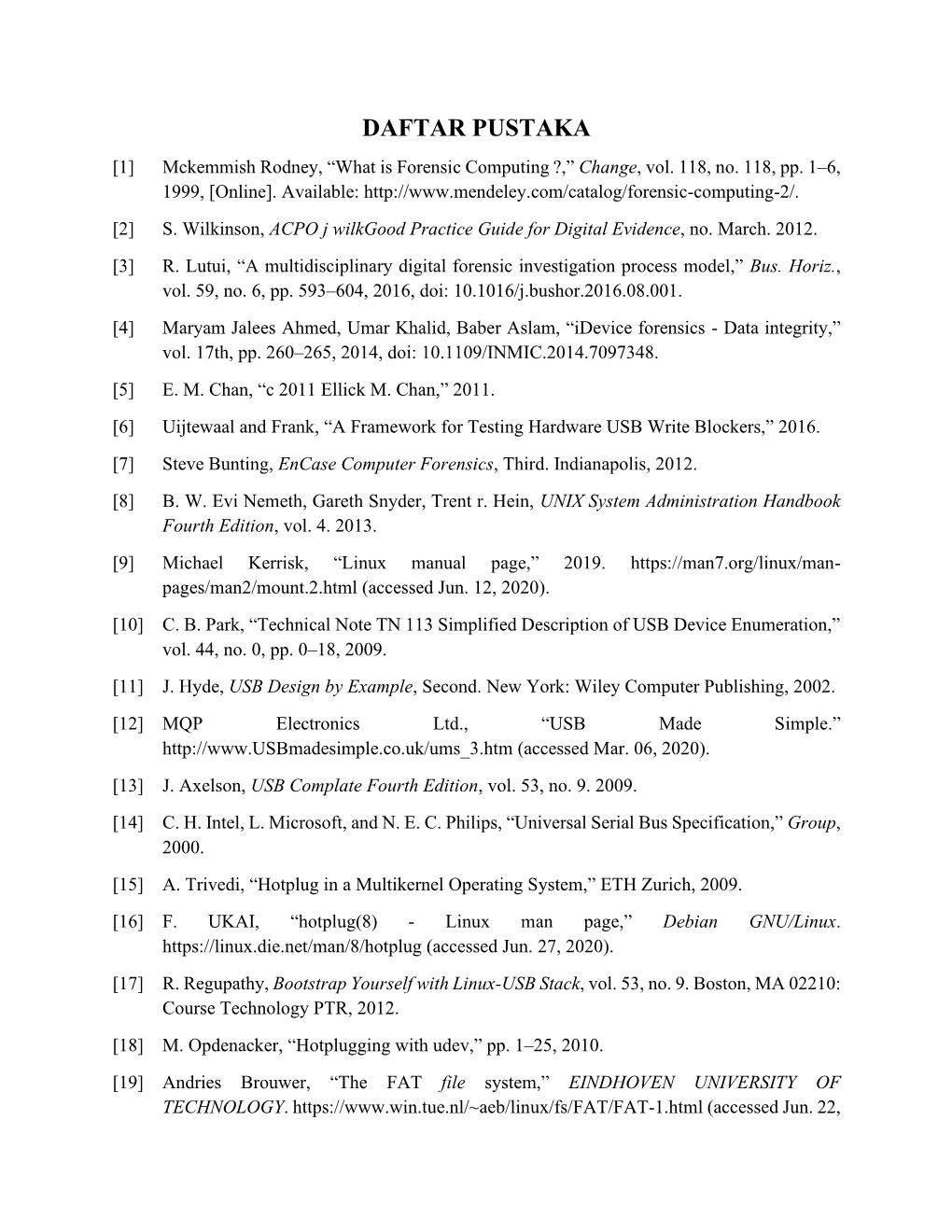 DAFTAR PUSTAKA [1] Mckemmish Rodney, “What Is Forensic Computing ?,” Change, Vol