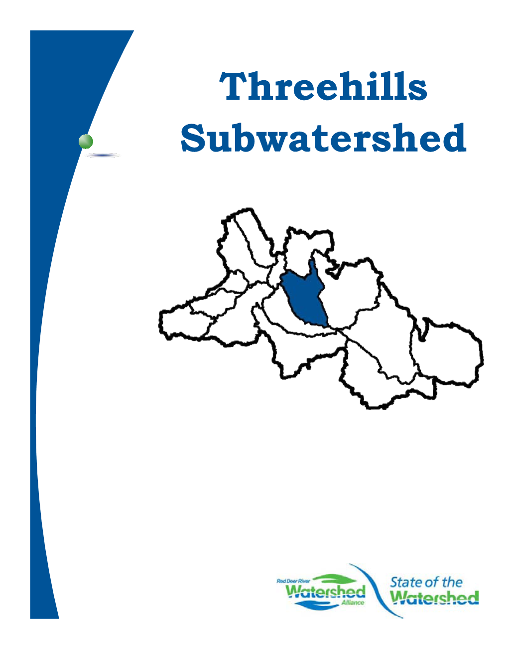 Threehills Subwatershed Red Deer River State of the Watershed Report 4.9 Threehills Creek Subwatershed