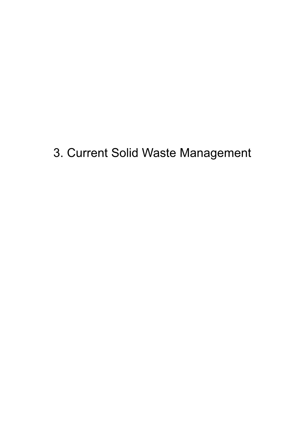 3. Current Solid Waste Management the Study on Solid Waste Management Plan for Ulaanbaatar City in Mongolia JICA 3.1 Current Waste Stream KOKUSAI KOGYO CO., LTD