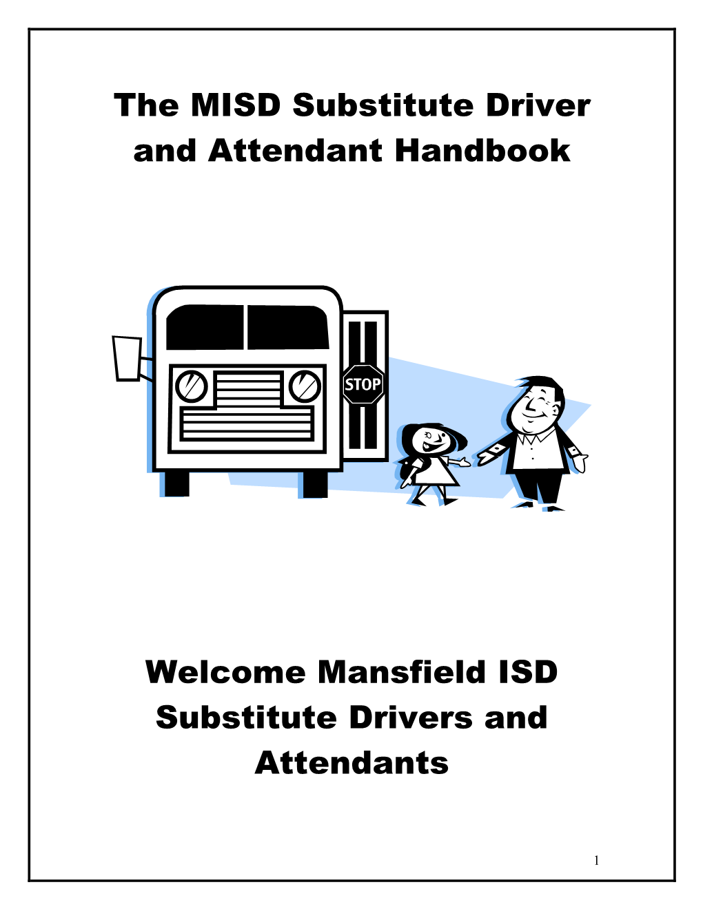 The MISD Substitute Driver and Attendant Handbook Welcome