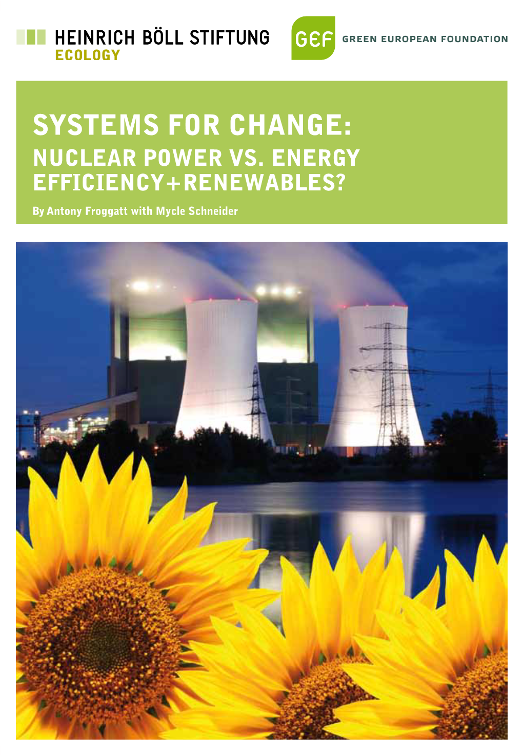 Systems for Change: Nuclear Power Vs Energy Efficiency + Renewables