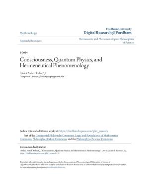 Consciousness, Quantum Physics, and Hermeneutical Phenomenology Patrick Aidan Heelan S.J