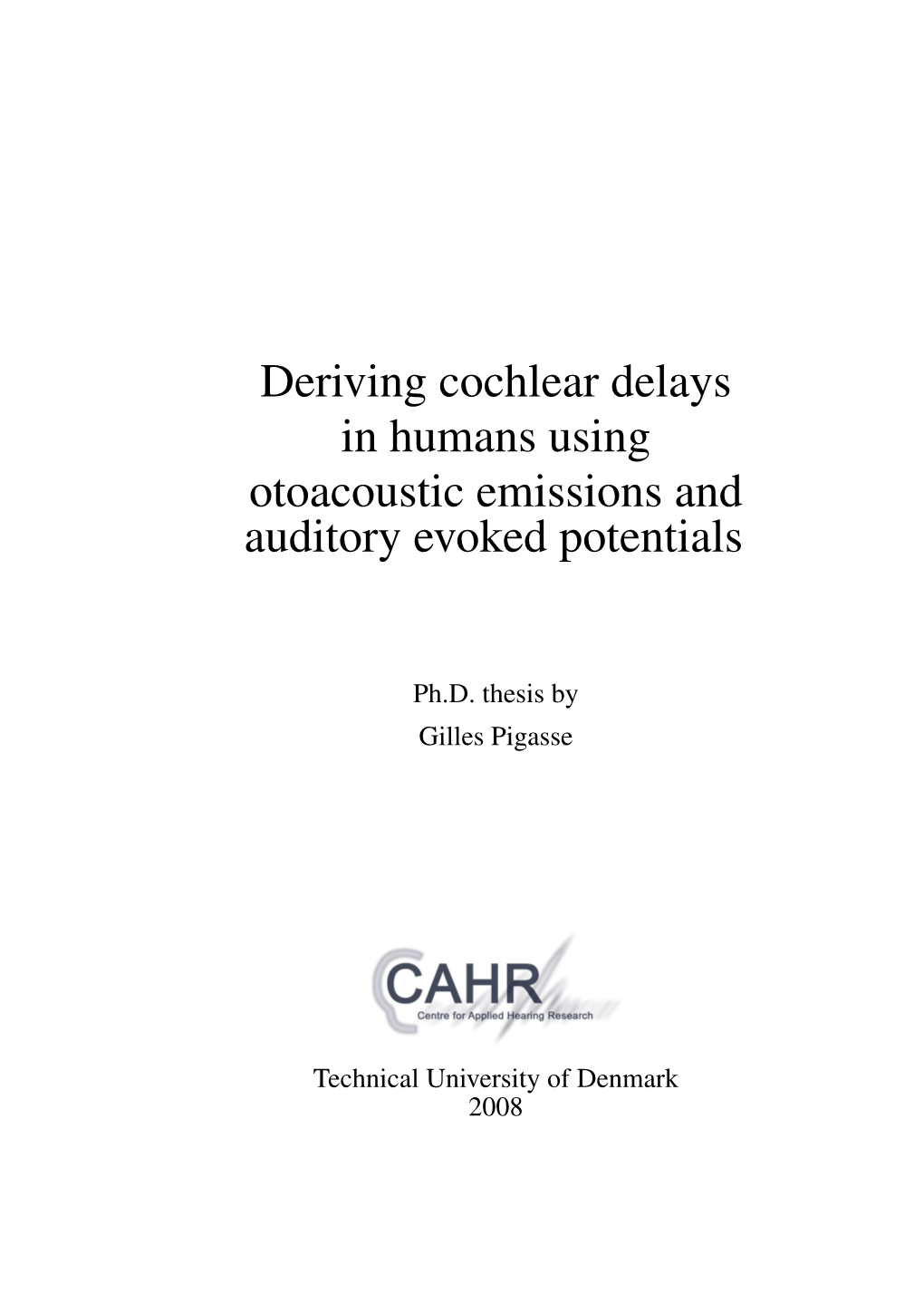 Deriving Cochlear Delays in Humans Using Otoacoustic Emissions and Auditory Evoked Potentials