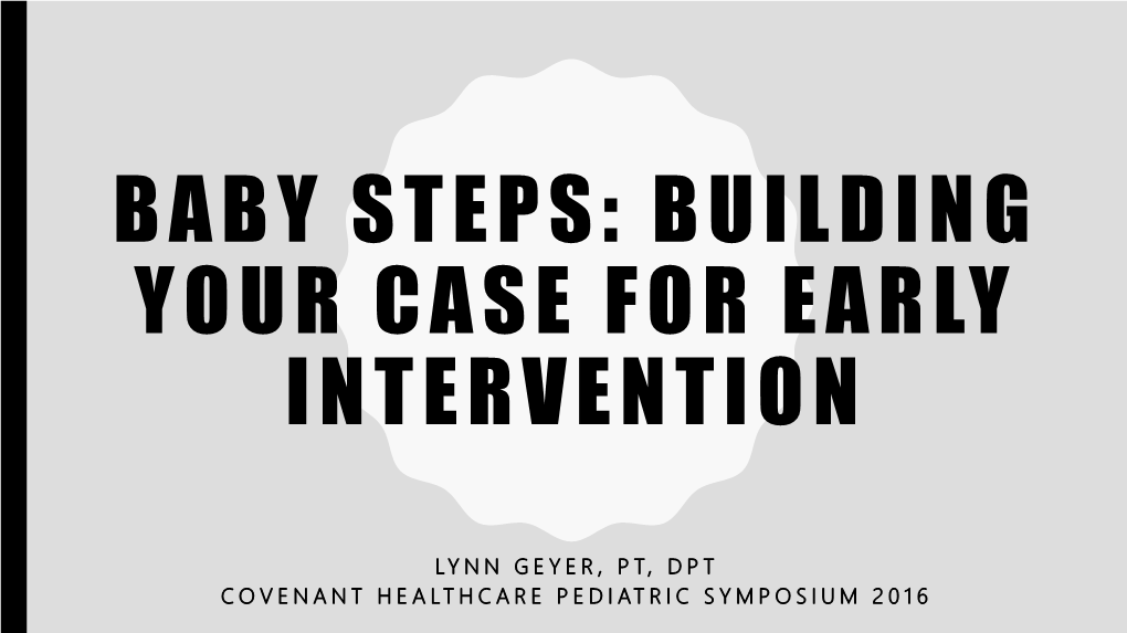 Baby Steps: Building Your Case for Early Intervention