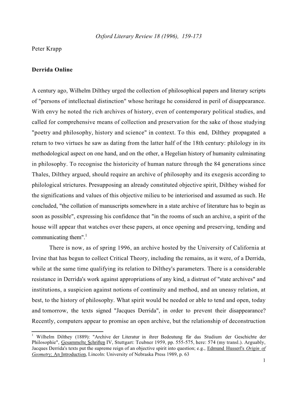 Oxford Literary Review 18 (1996), 159-173 Peter Krapp Derrida Online a Century Ago, Wilhelm Dilthey Urged the Collection Of