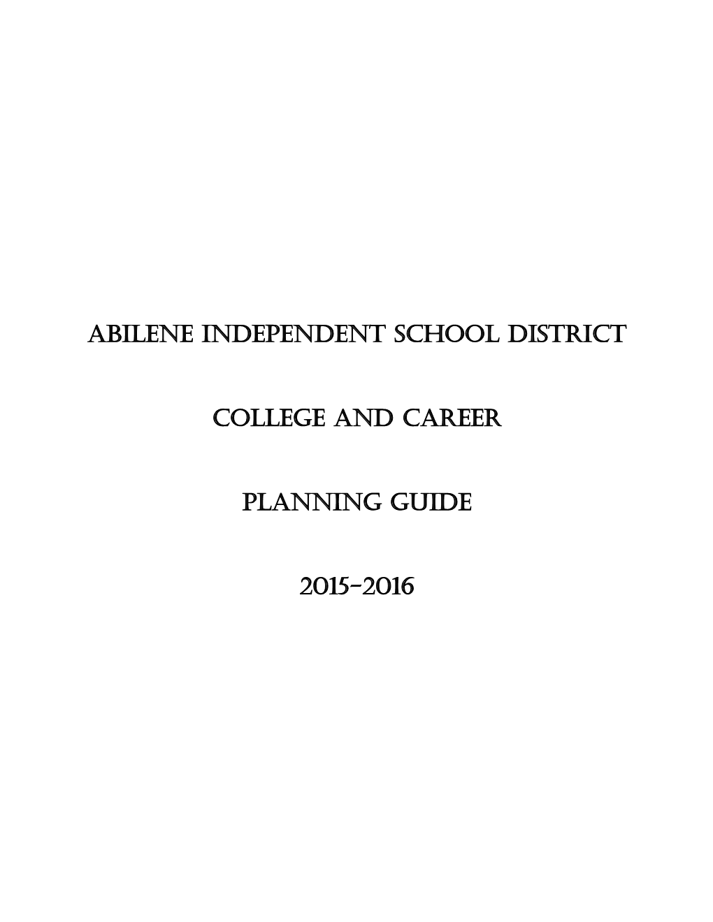 ABILENE INDEPENDENT SCHOOL DISTRICT College and Career