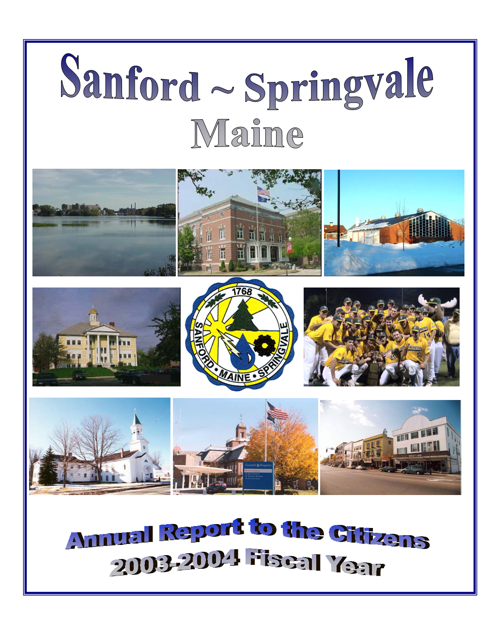 Town of Sanford, Maine Town Council Chairman 919 MAIN STREET, SANFORD, MAINE 04073 (207) 324-9173 FAX (207) 324-9124