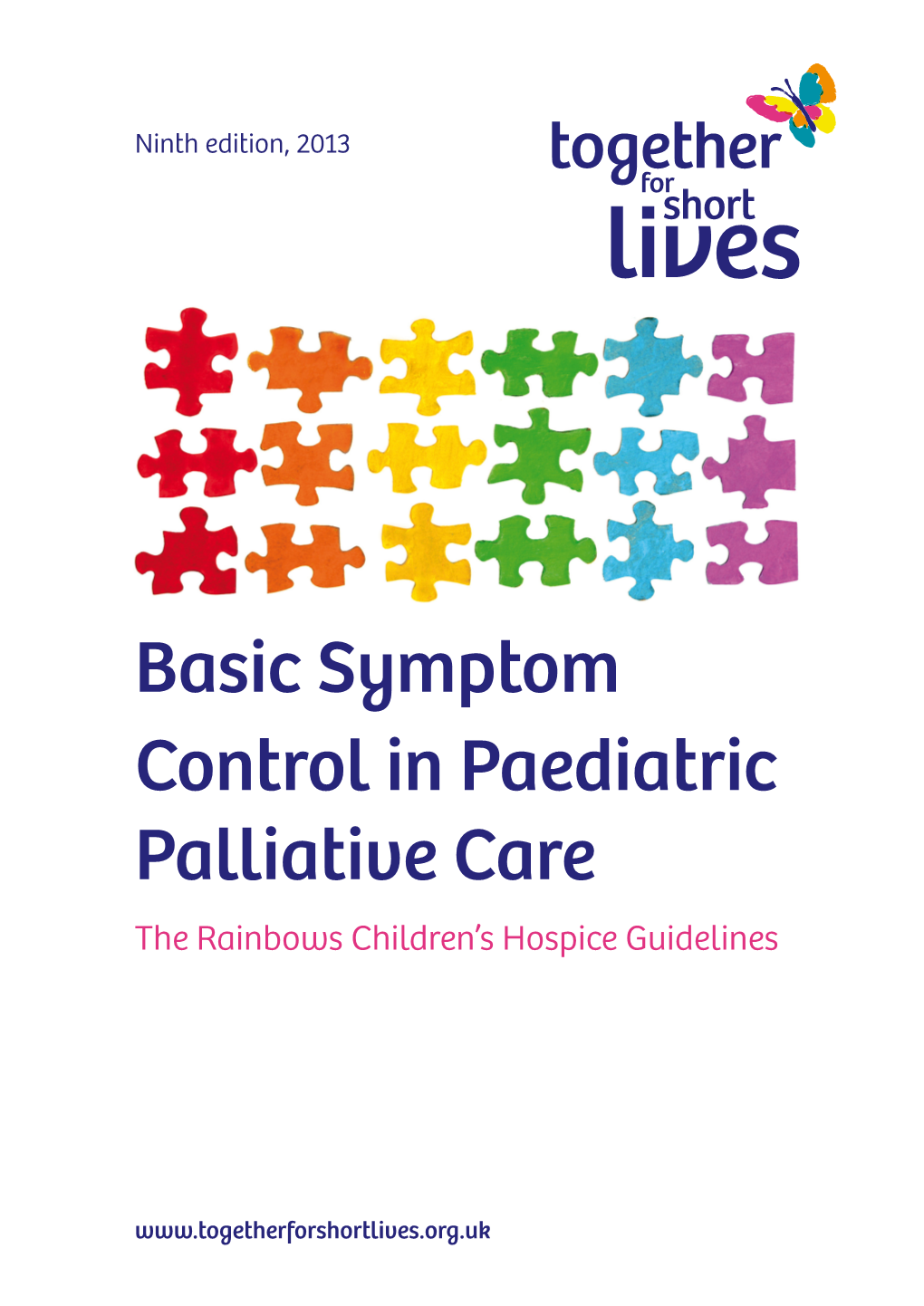 Basic Symptom Control in Paediatric Palliative Care the Rainbows Children’S Hospice Guidelines