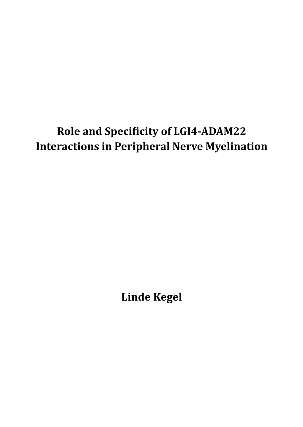 Role and Specificity of LGI4-ADAM22 Interactions in Peripheral Nerve Myelination Linde Kegel