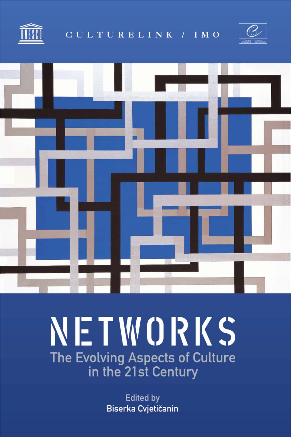Networks: the Evolving Aspects of Culture in the 21St Century with the ﬁ Nancial Support Of