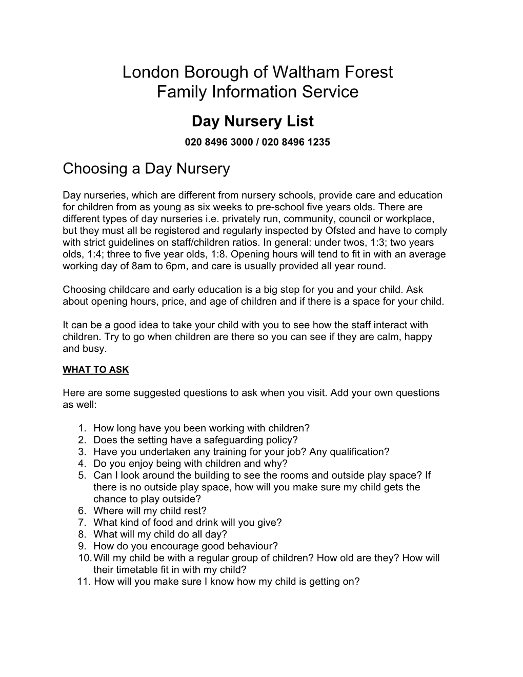 London Borough of Waltham Forest Family Information Service Day Nursery List 020 8496 3000 / 020 8496 1235 Choosing a Day Nursery