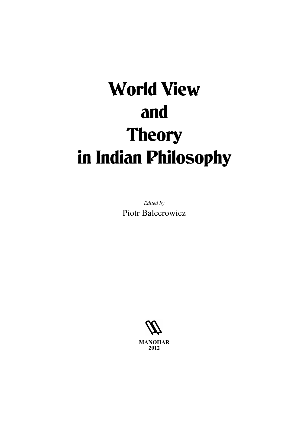 World View and Theory in Indian Philosophy