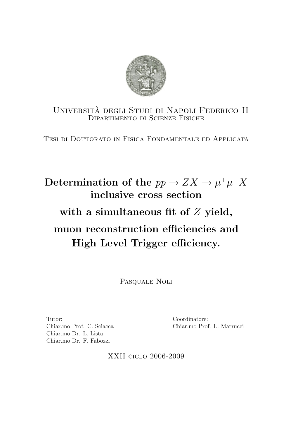 Determination of the Pp → ZX → Μ Μ X Inclusive Cross Section with A