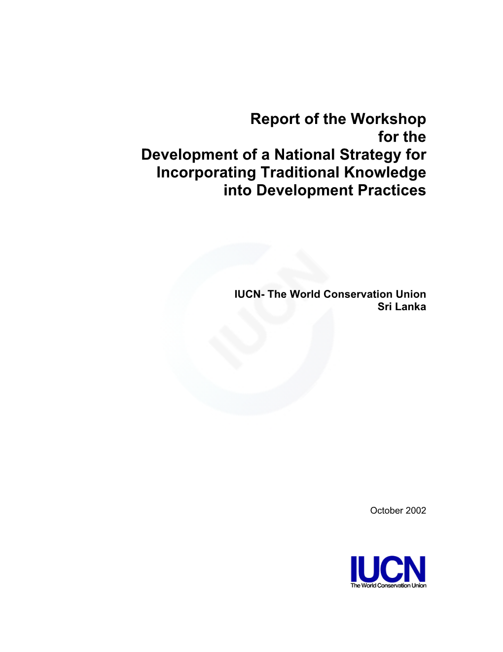 Report of the Workshop for the Development of a National Strategy for Incorporating Traditional Knowledge Into Development Practices