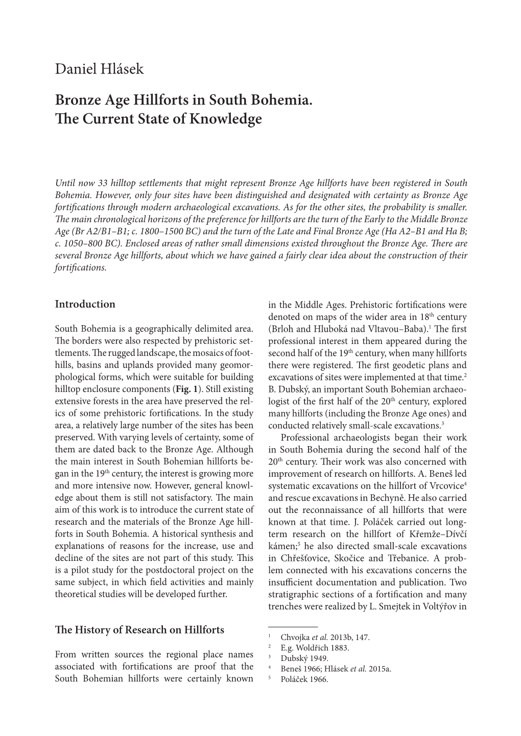 Daniel Hlásek Bronze Age Hillforts in South Bohemia. the Current State