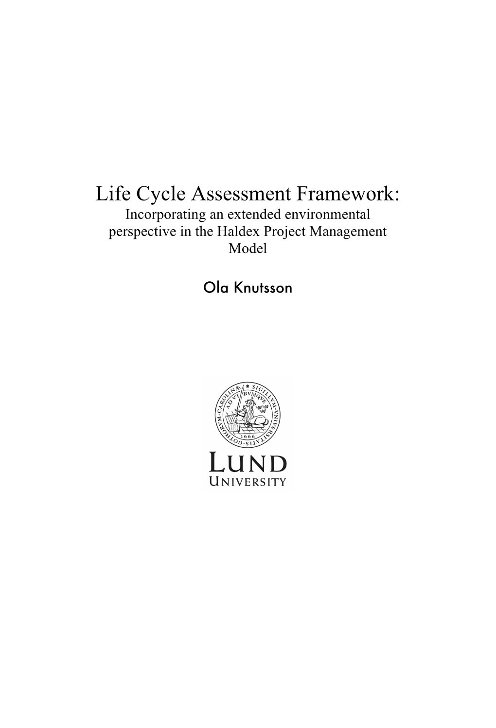 Life Cycle Assessment Framework: Incorporating an Extended Environmental Perspective in the Haldex Project Management Model