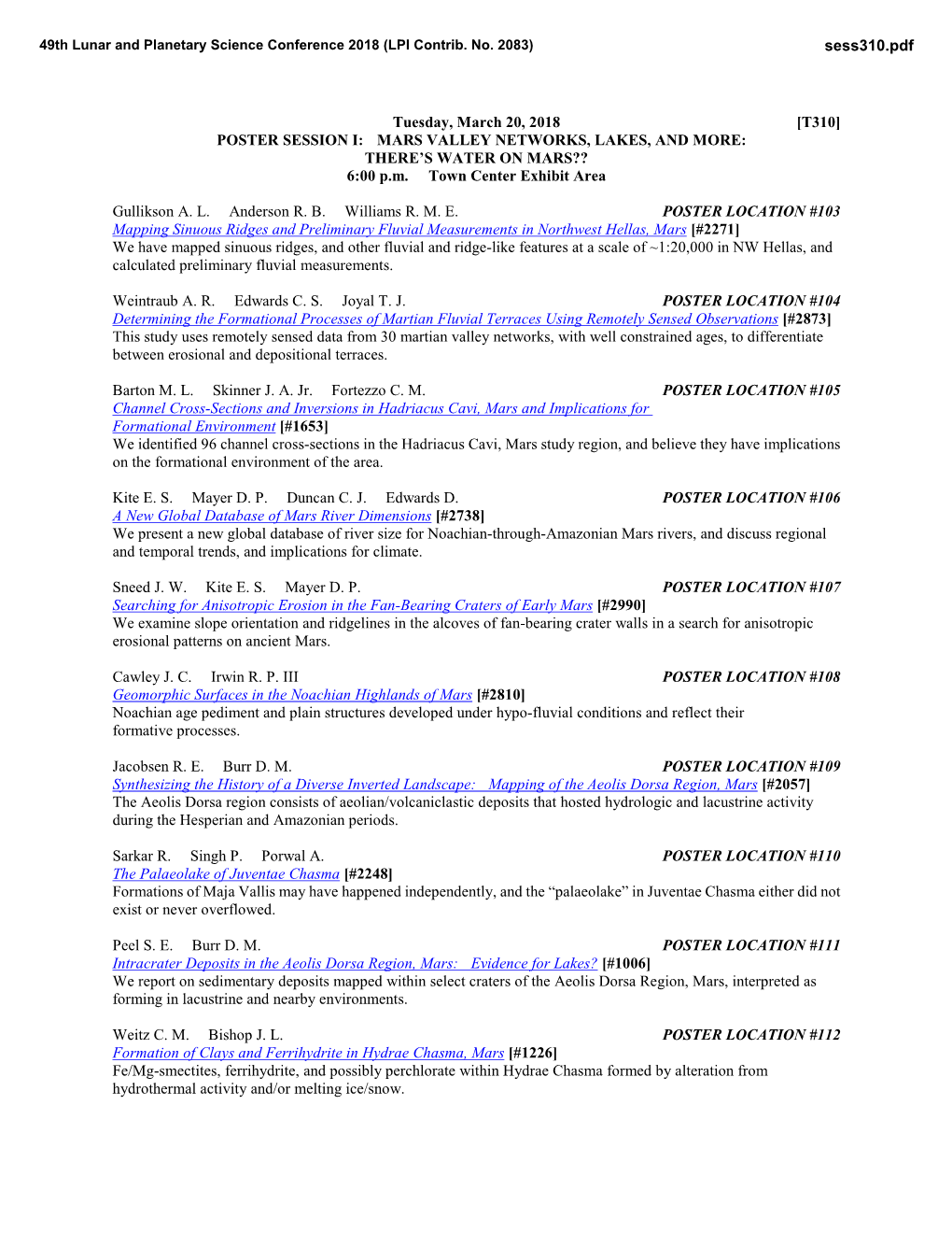 Tuesday, March 20, 2018 [T310] POSTER SESSION I: MARS VALLEY NETWORKS, LAKES, and MORE: THERE's WATER on MARS?? 6:00 P.M. Town