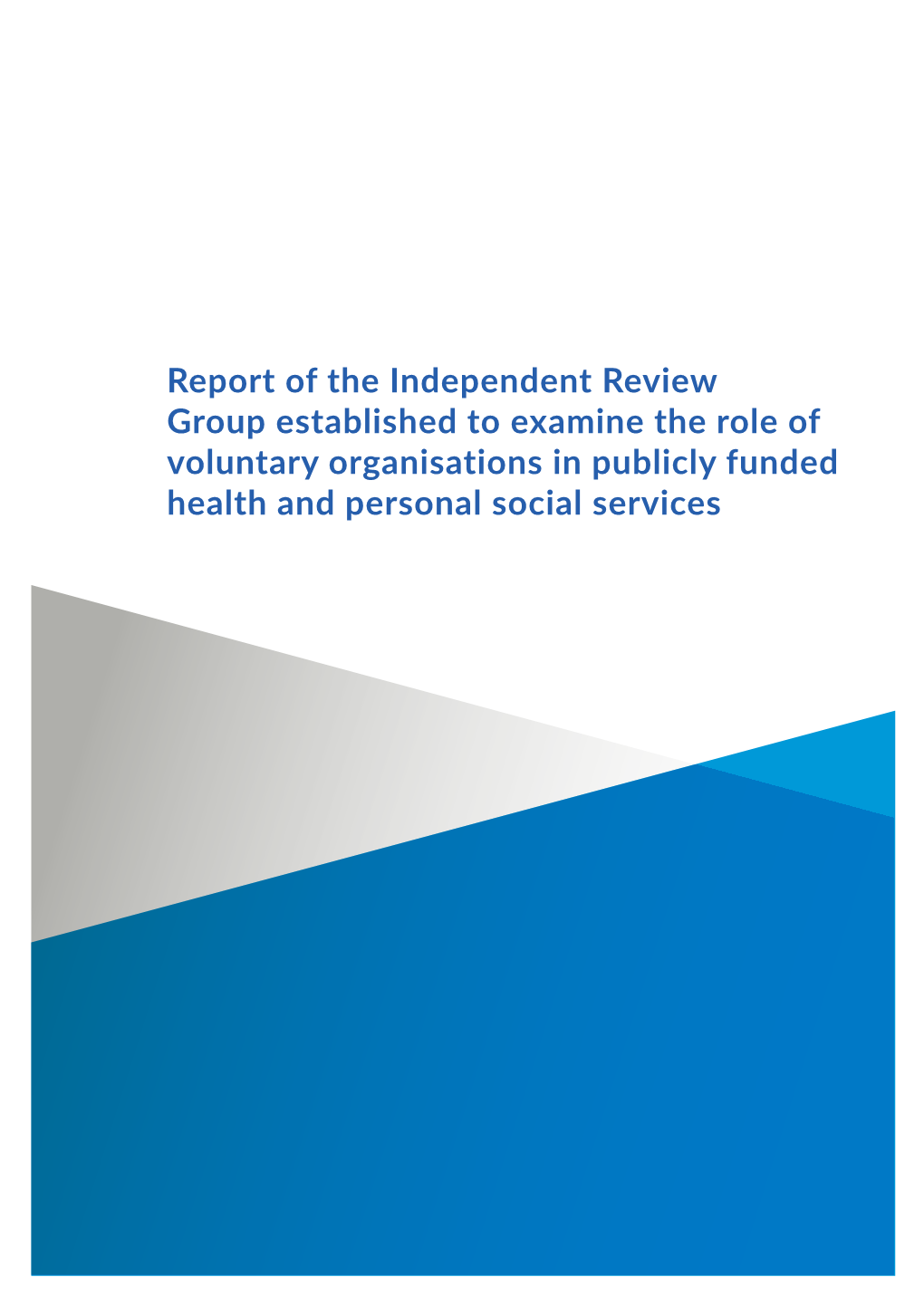 The Independent Review Group Established to Examine the Role of Voluntary Organisations in Publicly Funded Health and Personal Social Services Contents
