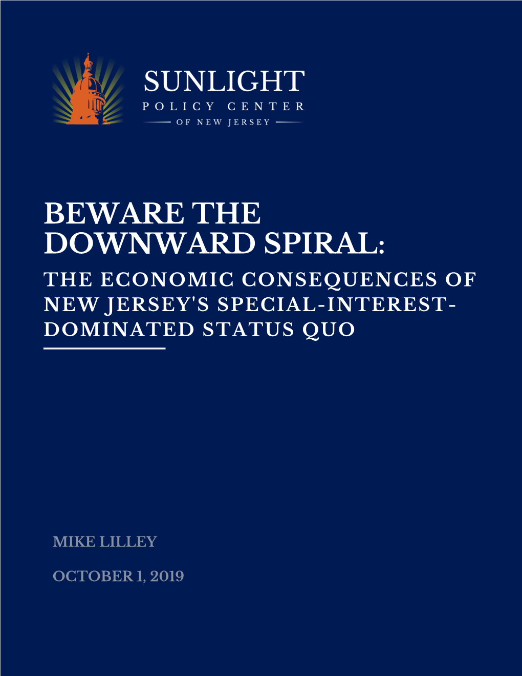 Beware the Downward Spiral: the Economic Consequences of New Jersey's Special-Interest- Dominated Status Quo