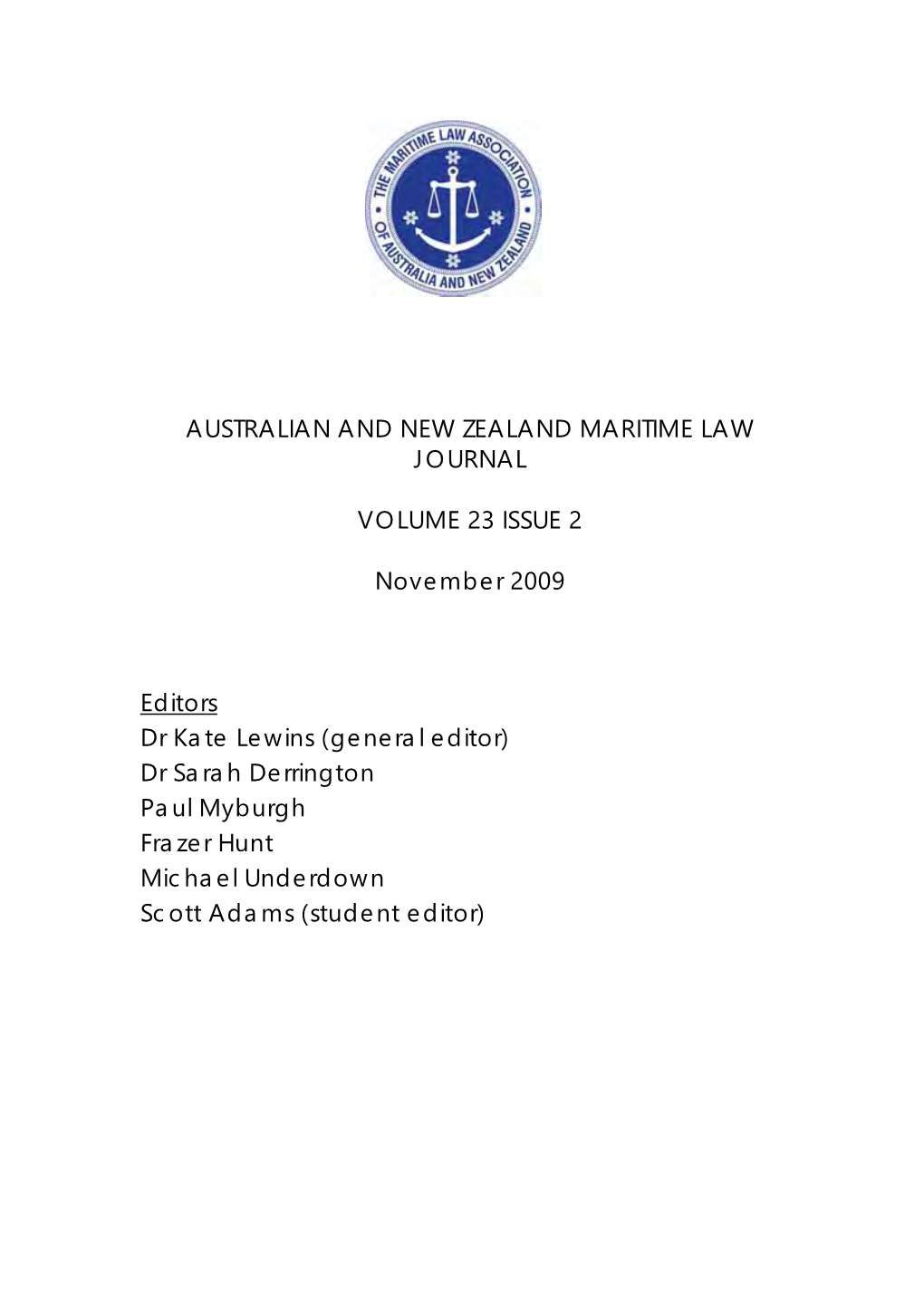 General Editor) Dr Sarah Derrington Paul Myburgh Frazer Hunt Michael Underdown Scott Adams (Student Editor) Table of Contents