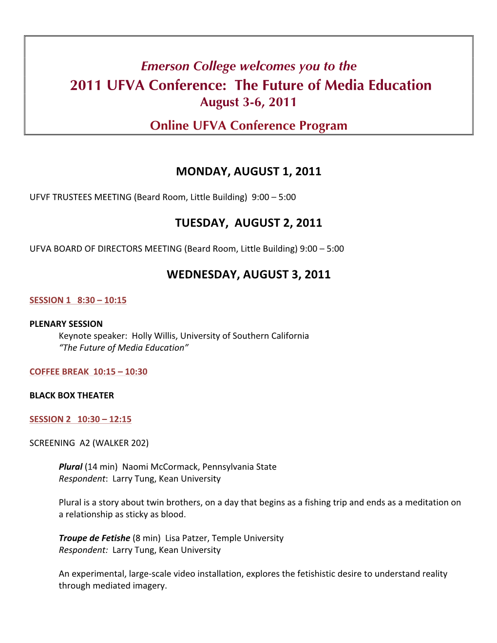 2011 UFVA Conference: the Future of Media Education August 3-6, 2011 Online UFVA Conference Program