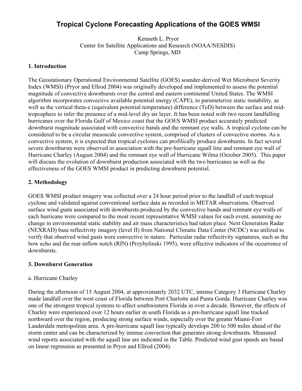 Tropical Cyclone Forecasting Applications of the GOES WMSI