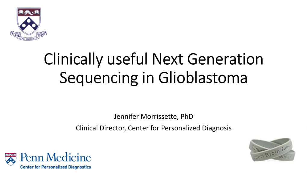 Clinically Useful Next Generation Sequencing in Glioblastoma
