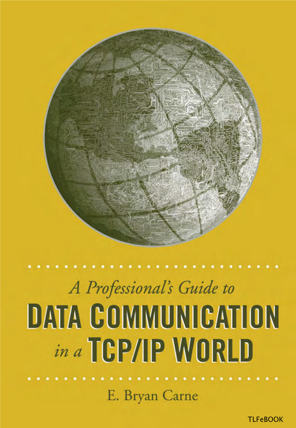 A Professional's Guide to Data Communication in a TCP/IP World