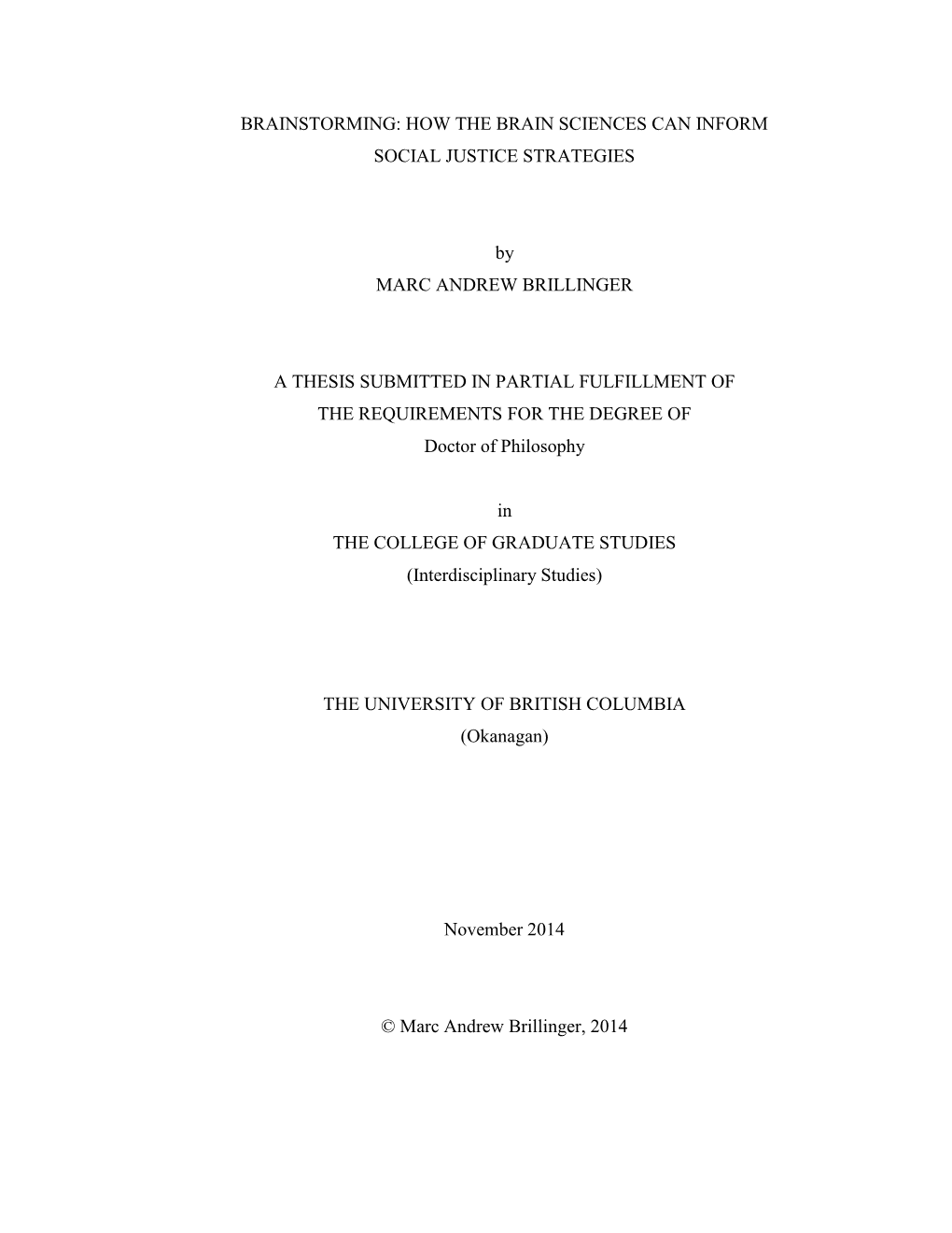 HOW the BRAIN SCIENCES CAN INFORM SOCIAL JUSTICE STRATEGIES by MARC ANDREW BRILLINGER a THESIS SUBMITTED in PARTI