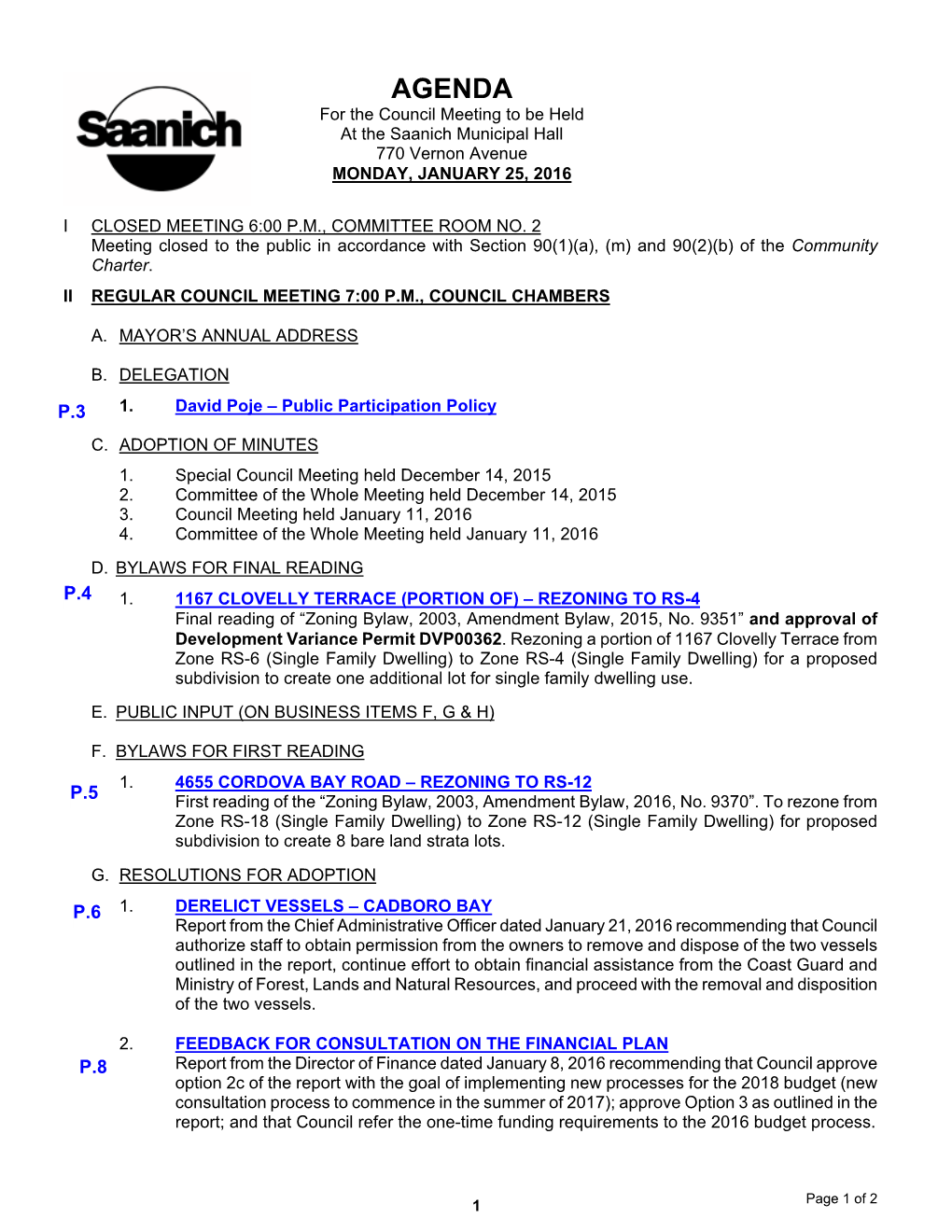 AGENDA for the Council Meeting to Be Held at the Saanich Municipal Hall 770 Vernon Avenue MONDAY, JANUARY 25, 2016