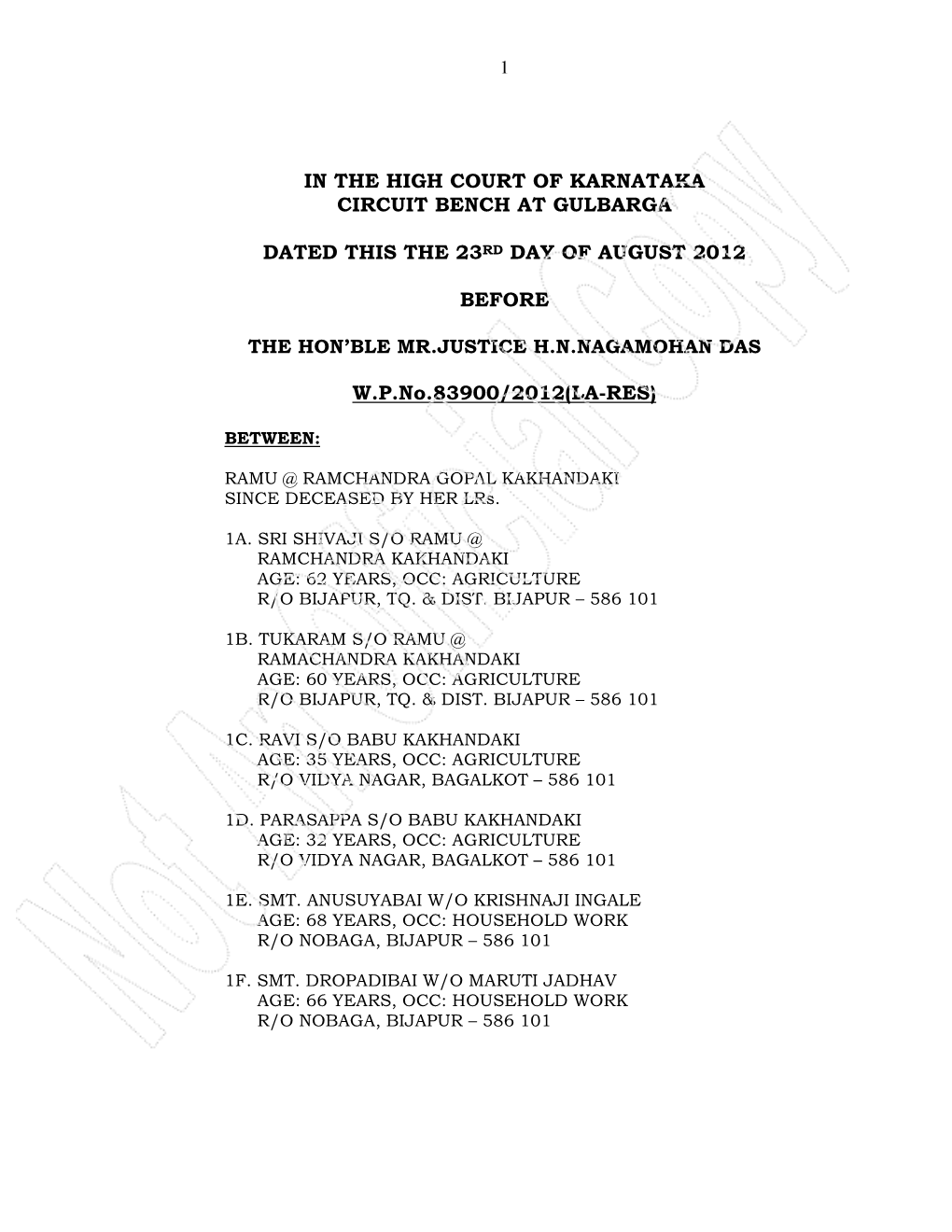 IN the HIGH COURT of KARNATAKA CIRCUIT BENCH at GULBARGA DATED THIS the 23RD DAY of AUGUST 2012 BEFORE W.P.No.83900/2012(LA-RES)