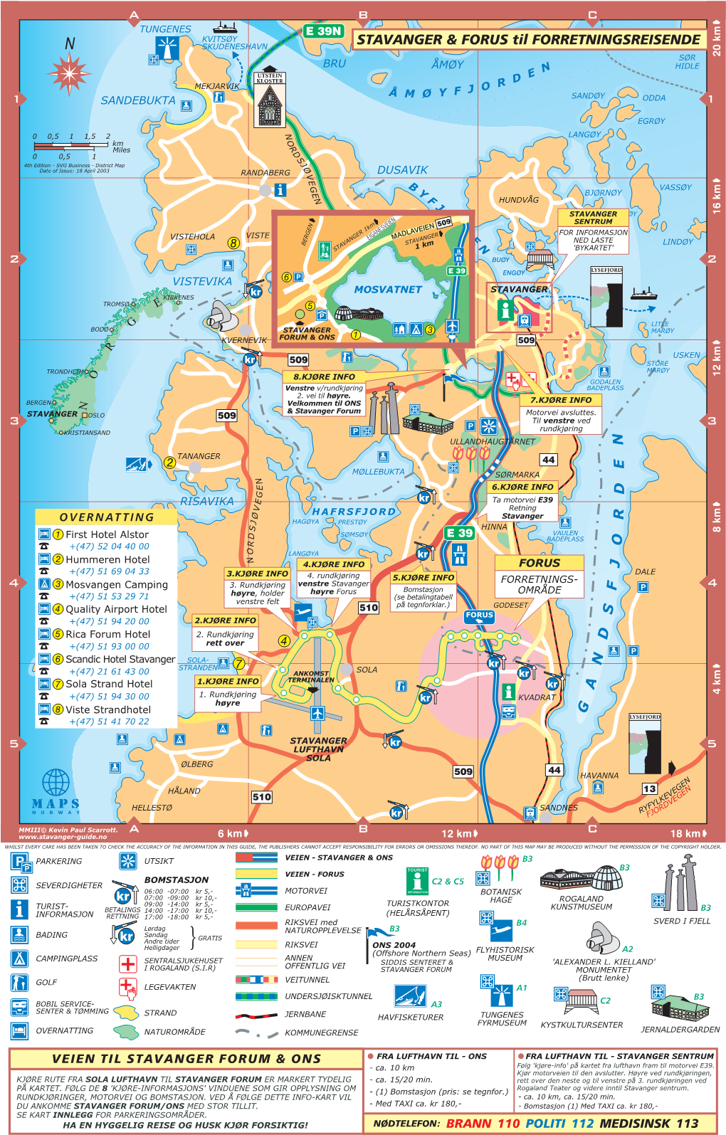 Airport Hotel 510 På Tegnforklar.) GODESET FORUS S +(47) 51 94 20 00 2.KJØRE INFO 5 Rica Forum Hotel 2