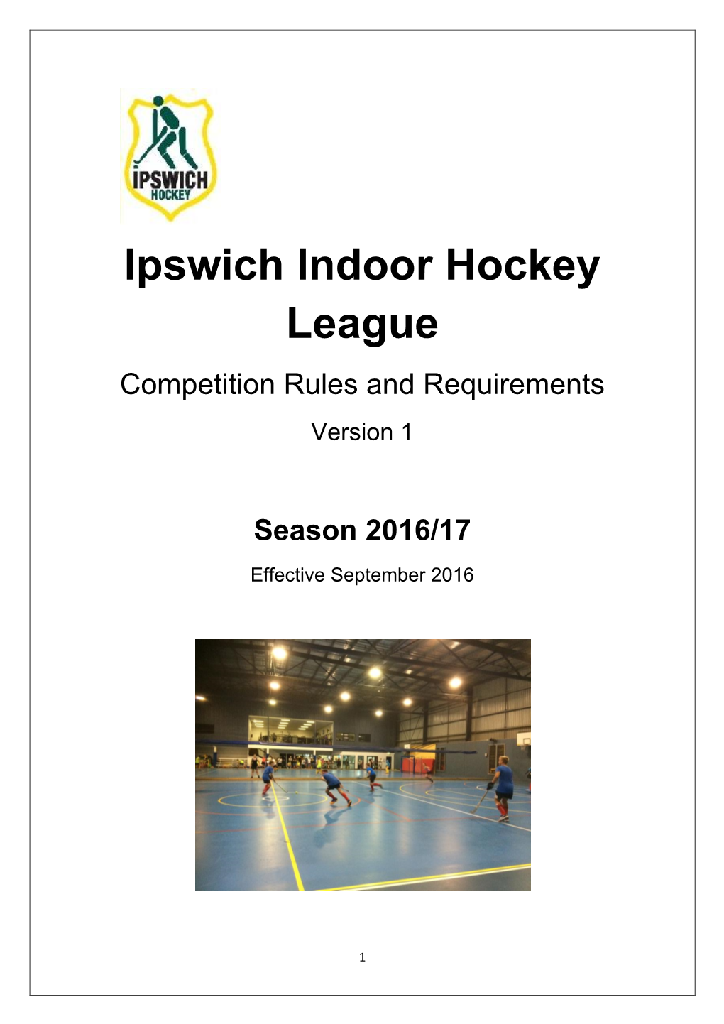 Ipswich Indoor Hockey League Competition Rules and Requirements Version 1