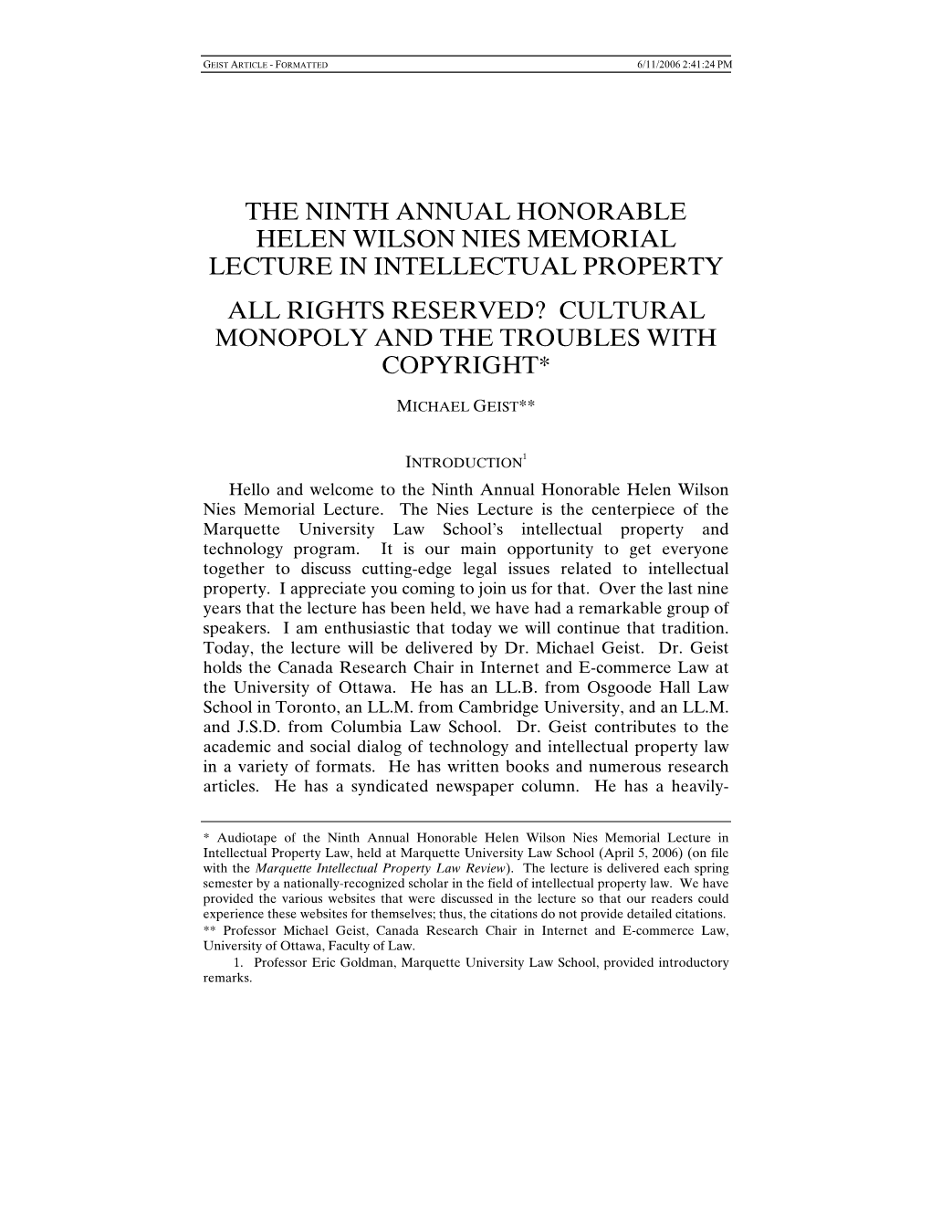 The Ninth Annual Honorable Helen Wilson Nies Memorial Lecture in Intellectual Property All Rights Reserved? Cultural Monopoly and the Troubles with Copyright*